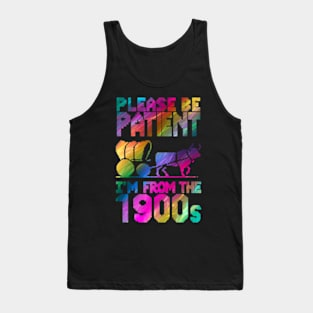 Please Be Patient With Me I'm From The 1900s Father's Day Tank Top